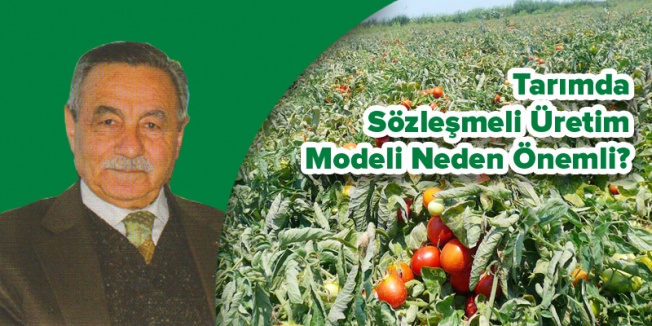 Tarımda Sözleşmeli Üretim Modeli Neden Önemli?